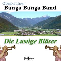 Fake Records: Oberkrainer Bunga Bunga Band - 'Die Lustige Blser'