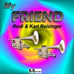 Fake Records: Rudi & Karl Reizinger - 'My Friend'