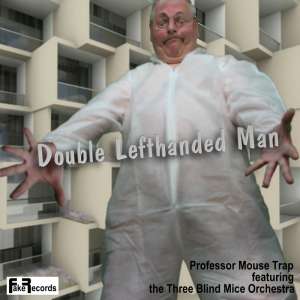 fake record: The Double Lefthanded Man (Professor Mouse Trap)